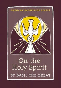 On the Holy Spirit by St. Basil the Great - Theological Studies - Book Orthodox Christian Book