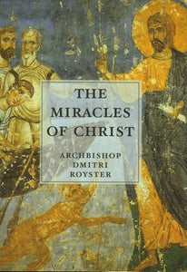 Miracles of Christ - Bible Commentary - Book Orthodox Christian Book