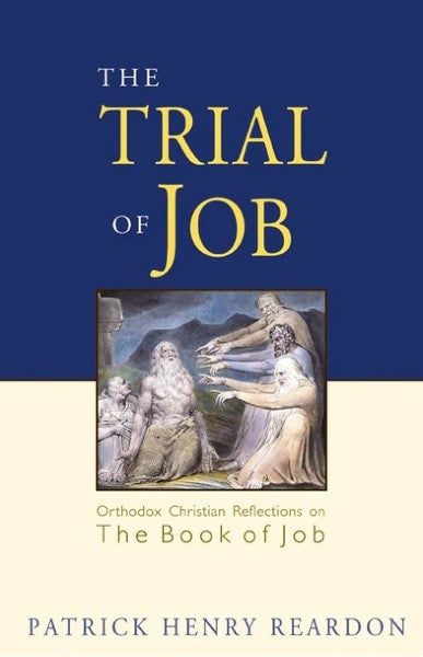 The Trial of Job: Orthodox Christian Reflections on the Book of Job - Bible Commentary - Book Orthodox Christian Book