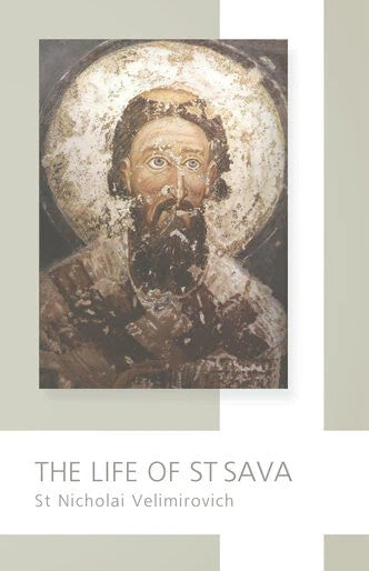 The Life of St Sava by St Nicholai Velimirovich- Lives of Saints - Book Orthodox Christian Book