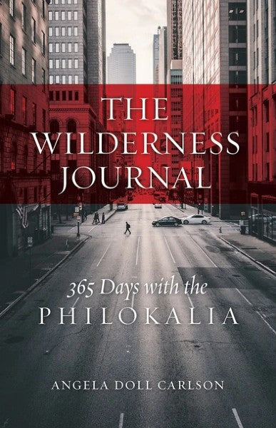 The Wilderness Journal: 365 Days with the Philokalia - Christian Life - Book Orthodox Christian Book
