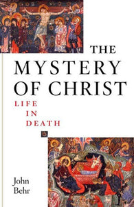 The Mystery of Christ: Life in Death - Bible Commentary - Theological Studies - Book Orthodox Christian Book