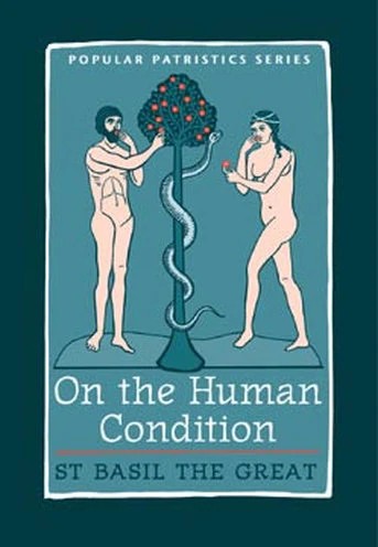 On the Human Condition by St. Basil the Great - Spiritual Instruction - Book Orthodox Christian Book