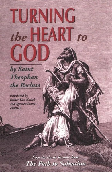Turning the Heart to God: by St. Theophan the Recluse - Spiritual Instruction - Book Orthodox Christian Book