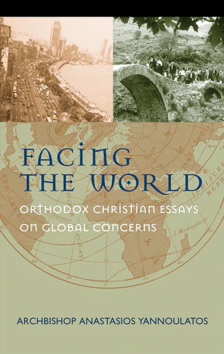 Facing the World: Orthodox Christian Essays on Global Concerns - Christian Life - Book Orthodox Christian Book