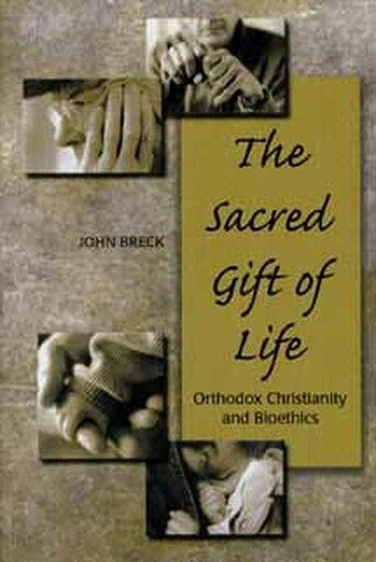 The Sacred Gift of Life - Bioethics - Christian Life - Book Orthodox Christian Book