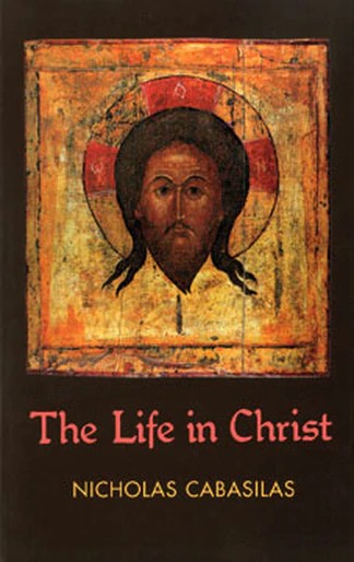 The Life in Christ by Nicholas Cabasilas - Christian Life - Book Orthodox Christian Book