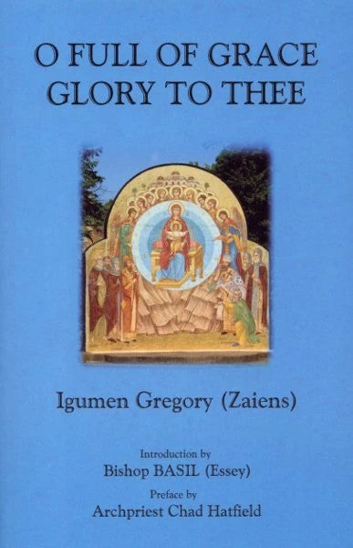 O Full of Grace, Glory to Thee - Lives of Saints - Book Orthodox Christian Book