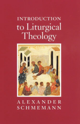 Introduction to Liturgical Theology by Fr. Alexander Schmemann - Theological Studies - Book Orthodox Christian Book