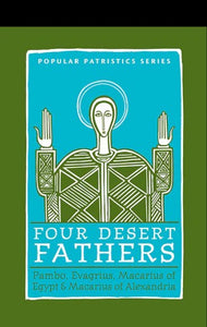 Four Desert Fathers: Pambo, Evagrius, Macarius of Egypt & Macarius of Alexandria - Lives of Saints - Book Orthodox Christian Book