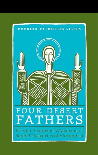 Four Desert Fathers: Pambo, Evagrius, Macarius of Egypt & Macarius of Alexandria - Lives of Saints - Book Orthodox Christian Book