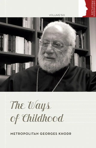 The Ways of Childhood - Theological Studies - Church History - Book Orthodox Christian Book