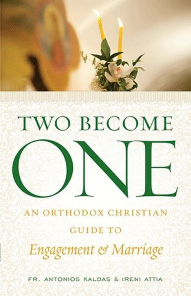 Two Become One: An Orthodox Christian Guide to Engagement and Marriage - Christian Life - Book Orthodox Christian Book