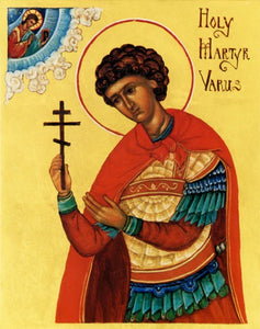 Orthodox Icon The Holy Martyr Saint Varus - A Heavenly Intercessor for those outside the Church