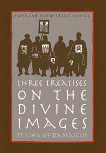 Three Treatises on the Divine Images: St. John of Damascus - Theological Studies - Iconography - Book Orthodox Christian Book