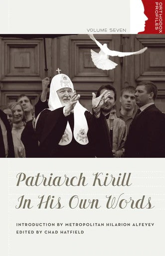 Patriarch Kirill In His Own Words - Church History - Book Orthodox Christian Book