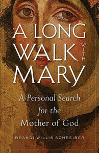 A Long Walk with Mary - Christian Life - Book Orthodox Christian Book