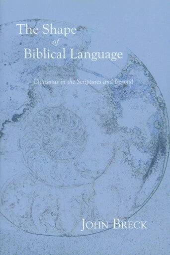 The Shape of Biblical Language: Chiasmus in the Scriptures - Bible Commentaries - Theological Studies - Book Orthodox Christian Book