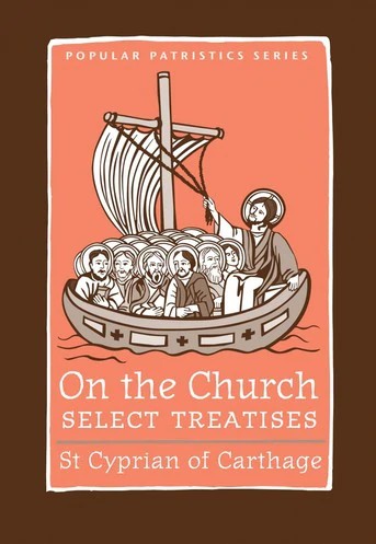 On the Church - Select Treatises by St. Cyprian of Carthage 2 volume set or buy individually - Theological Studies - Book Orthodox Christian Book