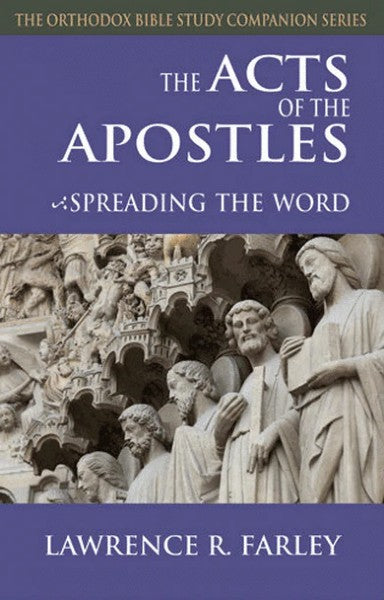 The Acts of the Apostles: Spreading the Word - Bible Commentary - Book Orthodox Christian Book
