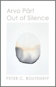 Arvo Pärt: Out of Silence - Spiritual Meadow - Music appreciation - Book Orthodox Christian Book