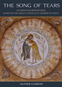 The Song of Tears -  About St Andrew’s Great Canon. - Spiritual Meadow - Book Orthodox Christian Book