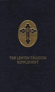 The Lenten Triodion Supplement - Service Book Orthodox Christian Book
