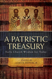 A Patristic Treasury: Early Church Wisdom for Today - Word Guild Award - Christian Life - Book Orthodox Christian Book