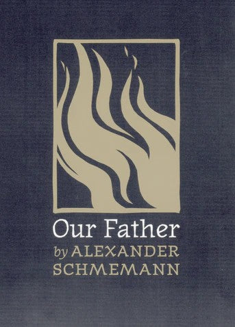 Our Father by Alexander Schmemann - Commentaries - Book Orthodox Christian Book