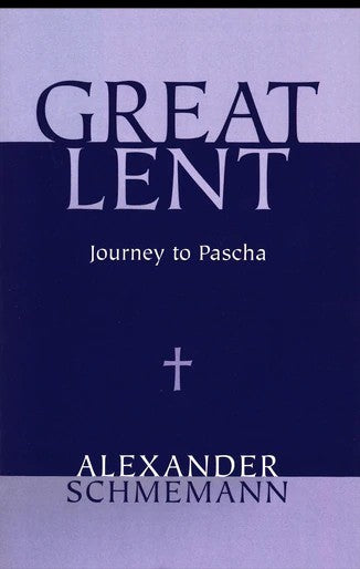 Great Lent by Fr. Alexander Schmemann - Theological Studies - Book Orthodox Christian Book