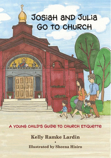 Josiah and Julia Go to Church: A Young Child’s Guide to Church Etiquette (board book) - Childrens Book Orthodox Christian Book