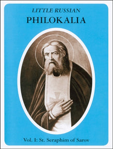 Little Russian Philokalia, Vol. I: St. Seraphim of Sarov - Lives of Saints - Book Orthodox Christian Book